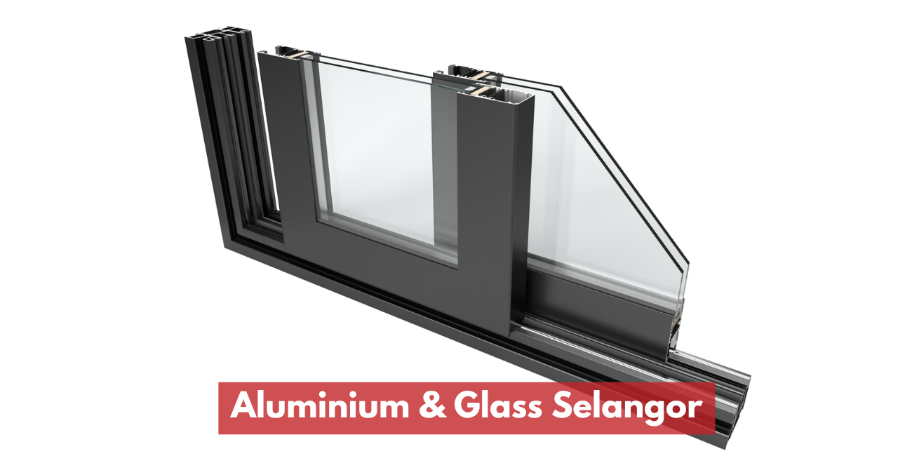 Aluminium & Glass In Selangor